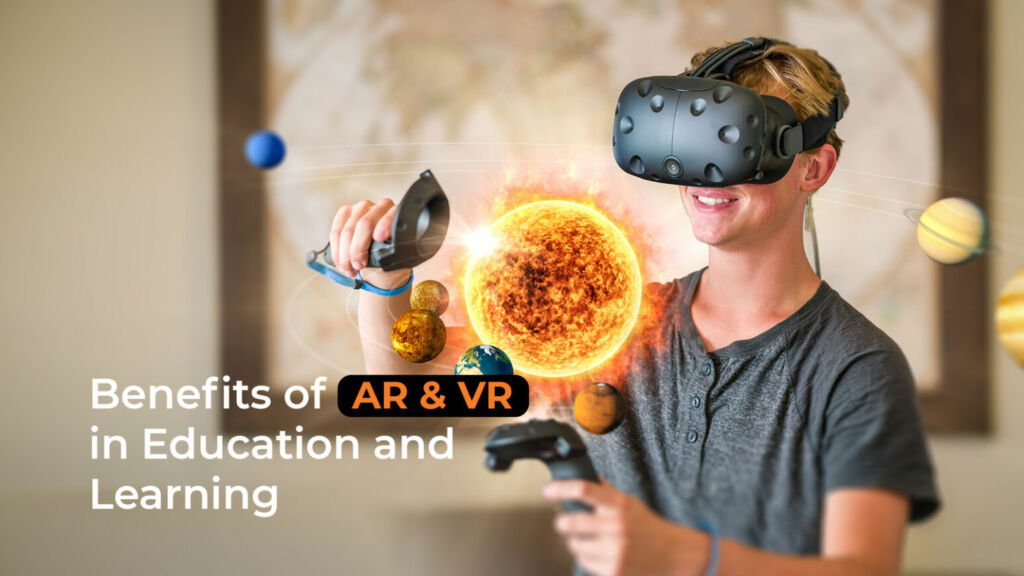 8 Benefits of AR and VR in Education and Learning - Proven Reality