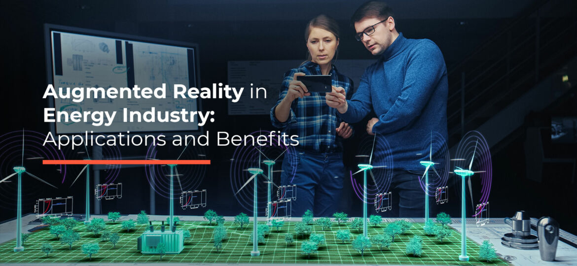 Augmented Reality in Energy Industry: Applications and Benefits