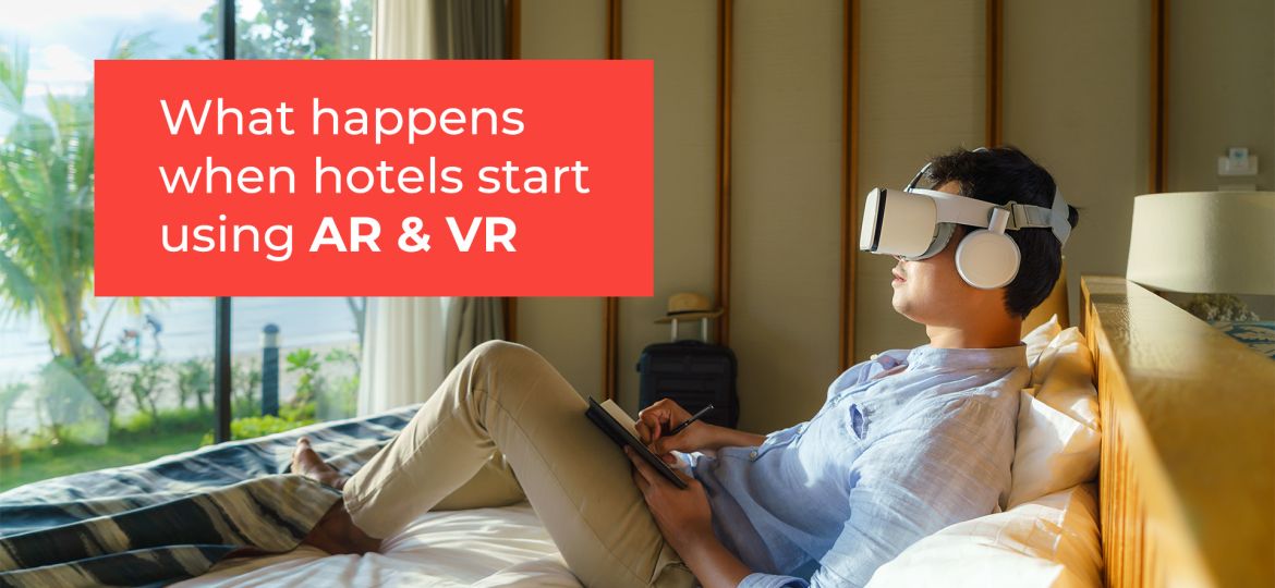 what happens when hotels start using AR and VR