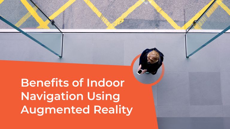20 Benefits of Indoor Navigation Using Augmented Reality - Proven Reality