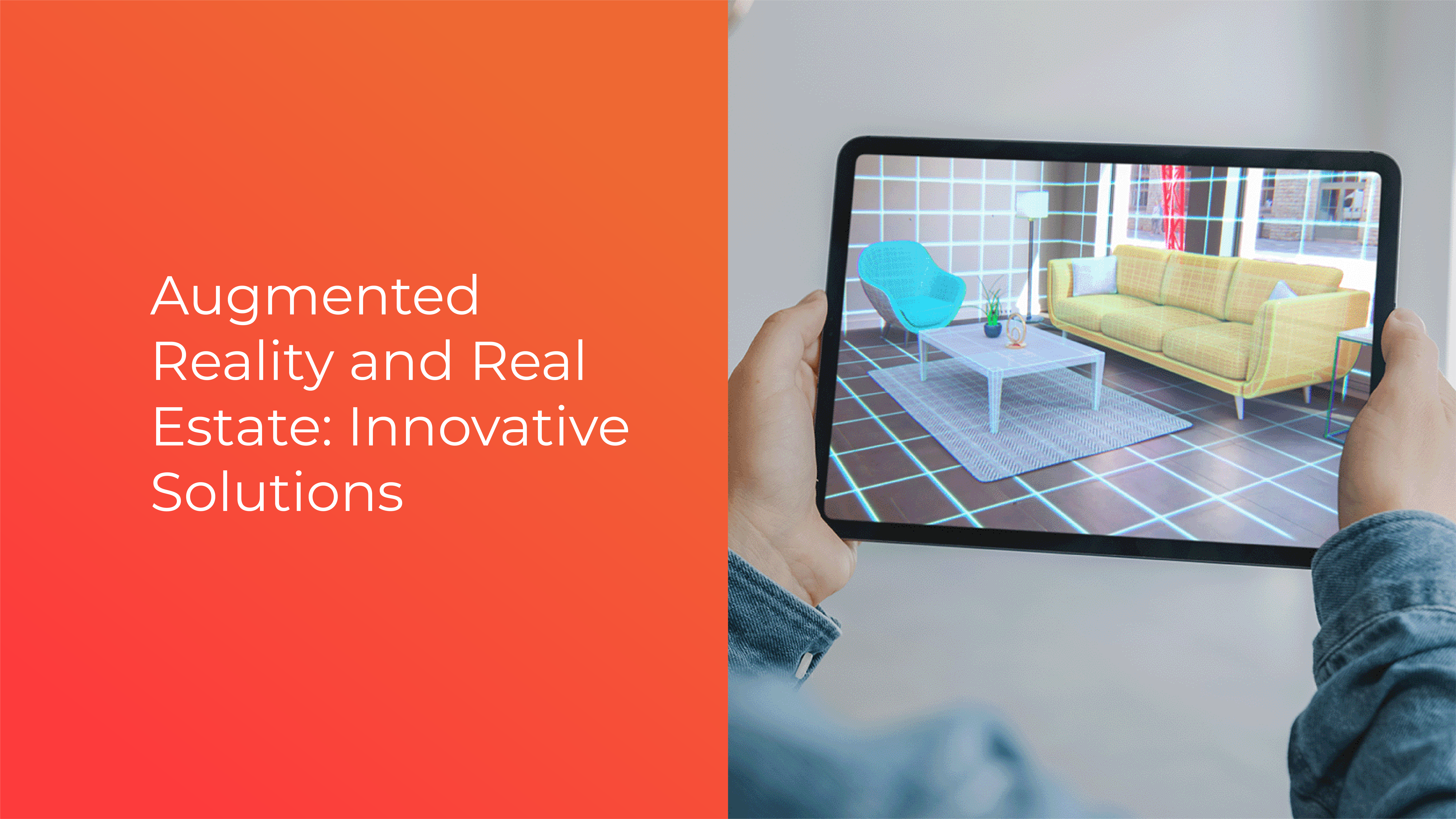 Augmented Reality and Real Estate: Innovative Solutions