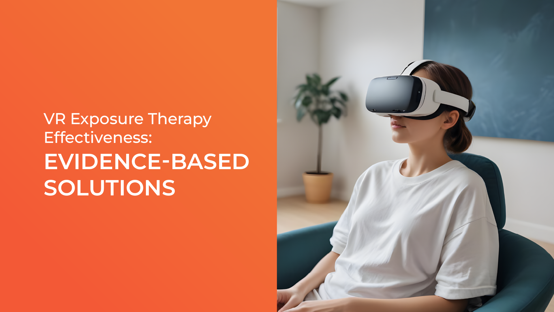 VR Exposure Therapy Effectiveness: Evidence-based Solutions